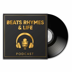 Beats Rhymes & Life Podcast