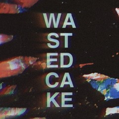 WastedCake