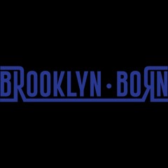 Brooklyn Born!