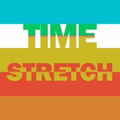 Time Stretch