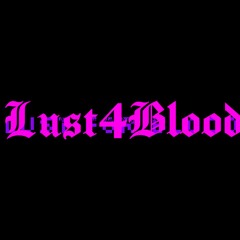 Lust 4 Blood