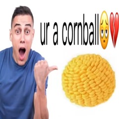 🫵your a cornball😭🥀