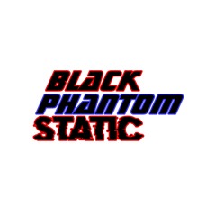 Black Phantom Static
