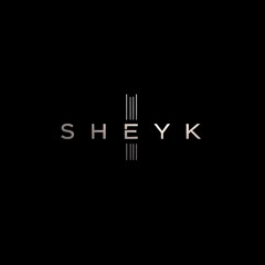 SHEYK