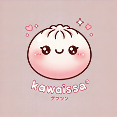 ~Kawaissa~