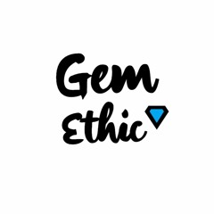 Gem Ethic. 💎