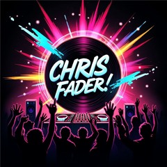 ChriS Fader