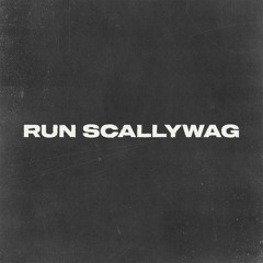 Run Scallywag