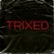 TRIXED