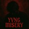 YVNG MI$ERY