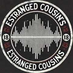 eSTRANGEd couSINs