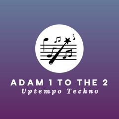 ADAM 1 TO THE 2