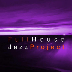 Full House Jazz Project