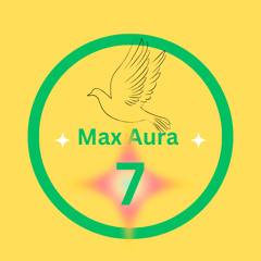 Max Aura 7 🍀