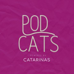 PodCats - O podcast da Catarinas Design