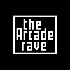 The Arcade Rave