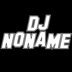 > Dj No Name <