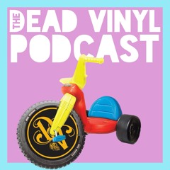 The Dead Vinyl Podcast