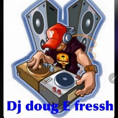 DJ. doug E. P