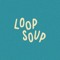 Loop Soup Records