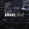 AwakeCreate