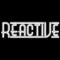 REACTIVE