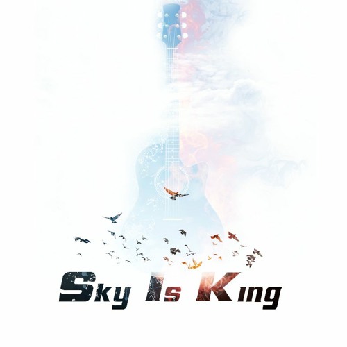 Stream SKY IS KING music | Listen to songs, albums, playlists for free ...