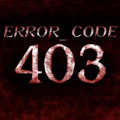 Err_403 (Kinda on break)