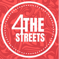 4THESTREETS