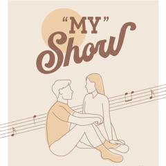 "MY" SHOW