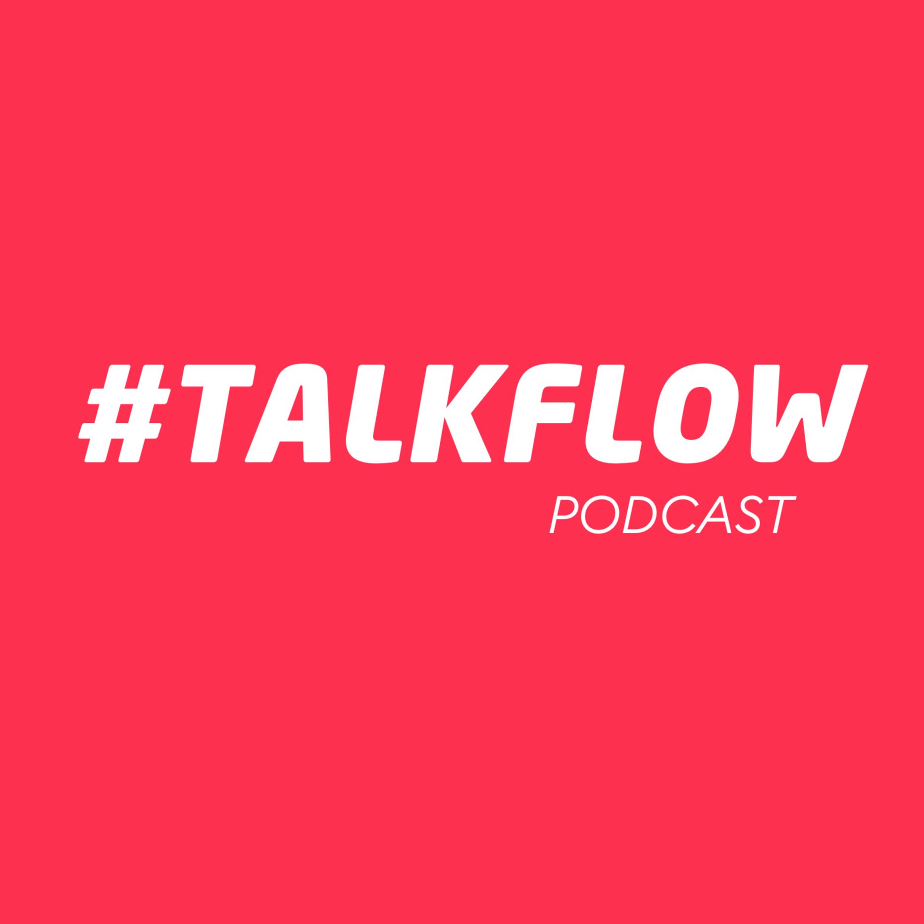 Podcast artwork for #TalkFlow
