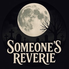 Someone’s Reverie