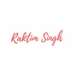 Raktim Singh