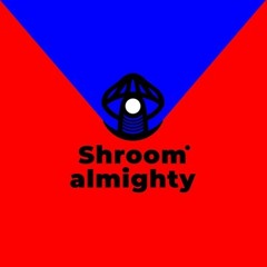 Shroom Almighty