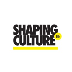 Shaping The Culture Podcast