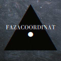 Faza Coordinat