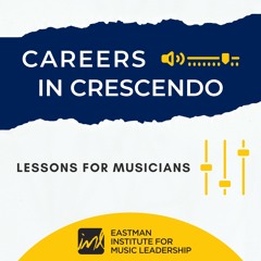 Careers in Crescendo: Lessons for Musicians