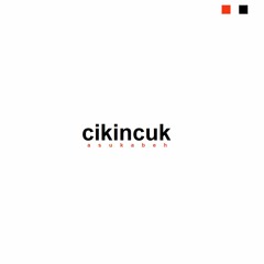 CIKINCUK