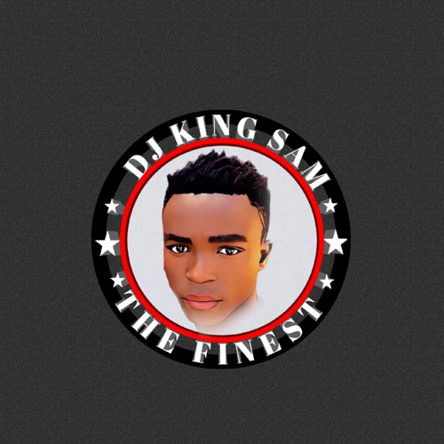 Stream Dj king Sam The Finest music | Listen to songs, albums ...