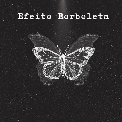 Efeito Borboleta - SoundCloud