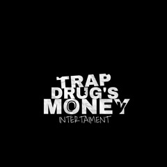 Trap Drug's Money LABEL " TDM STÚDIO "