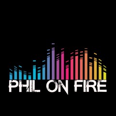 Phil on Fire