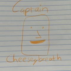 Captain Cheeseybreath