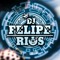 Dj Felipe Rios ✪