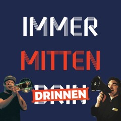 IMMER MITTEN DRIN