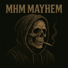 MHM Mayhem