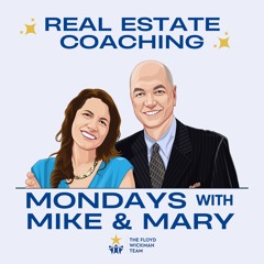 Mondays with Mike and Mary Real Estate Coaching