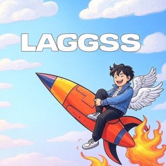 laggss