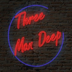 3 Man Deep