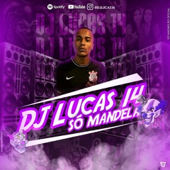 DJ LUCAS 14 🔥